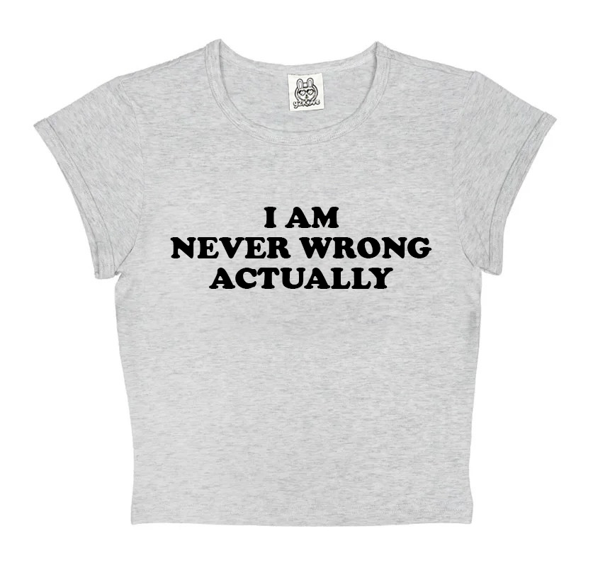 I Am Never Wrong Actually