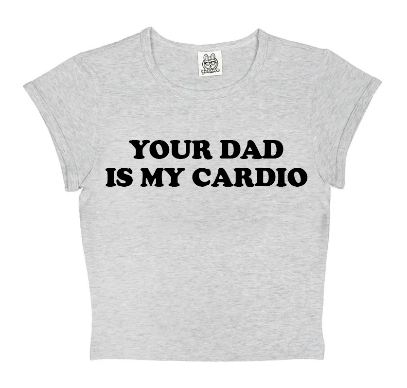 Your Dad Is My Cardio in Grey
