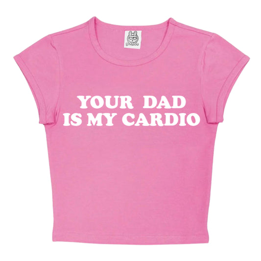 Your Dad Is My Cardio in Pink