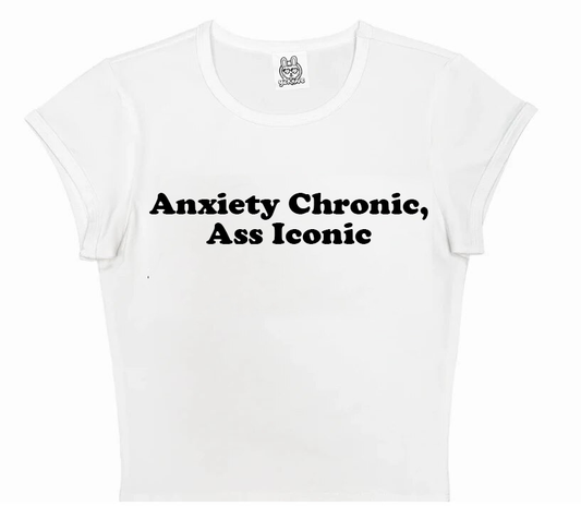 Anxiety Chronic Ass Iconic in White