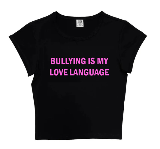 Bullying Is My Love Language