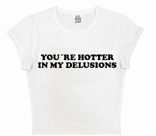 You´re Hotter In My Delusions