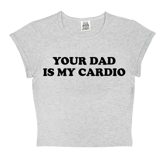 Your Dad Is My Cardio in Grey