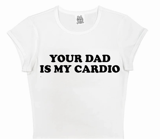 Your Dad Is My Cardio in White
